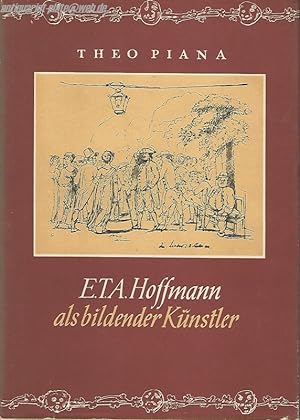 E.T.A. Hoffmann als bildender Künstler.