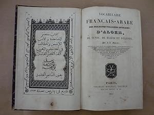 Vocabulaire Francais - Arabe des dialectes vulgaires africains; d'Alger,de Tunis,de Marok et d'Eg...