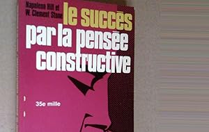 Le Succès par la pensée constructive: les facultés de votre esprit sont illimitées