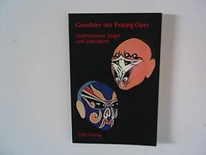 Bild des Verkufers fr Gesichter der Peking-Oper : zerbrochener Ziegel und Dattelkern. Aus dem engl. Orig.-Ms. bertr., bearb. und hrsg. von Gernot Prunner. zum Verkauf von ANTIQUARIAT FRDEBUCH Inh.Michael Simon