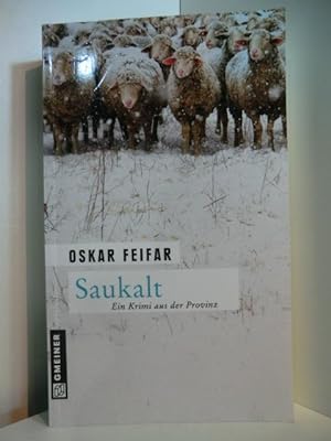 Seller image for Saukalt. Ein Krimi aus der Provinz for sale by Antiquariat Weber