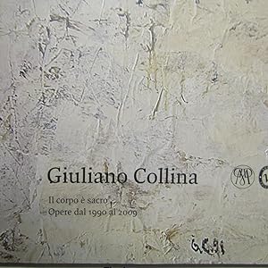 Imagen del vendedor de Giuliano Collina Il corpo  sacro - Opere dal 1990 al 2009 a la venta por Antonio Pennasilico
