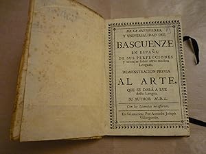 De la antiguedad,y universalidad del Bascuenze en Espana:de sus perfecciones y ventajas sobre otr...