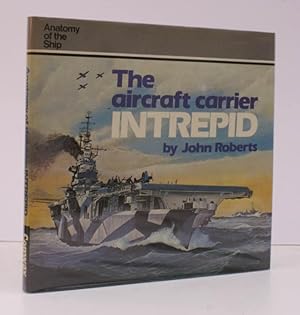 Imagen del vendedor de Anatomy of the Ship. The Aircraft Carrier Intrepid. NEAR FINE COPY IN DUSTWRAPPER a la venta por Island Books