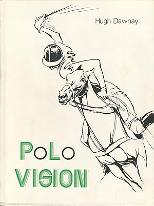 Imagen del vendedor de Polo Vision: Learn to Play Polo with Hugh Dawnay a la venta por Deeside Books