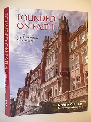 Founded on Faith, A History of Loyola University New Orleans, (Signed)