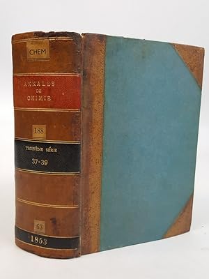 Bild des Verkufers fr Annales De Chimie et de Physique troisieme Serie Vol. XXXVII, XXXVIII and XXXIX 1853 zum Verkauf von Keoghs Books