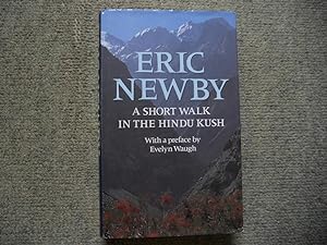 Image du vendeur pour A Short Walk in the Hindu Kush, with a preface by Evelyn Waugh mis en vente par Keoghs Books