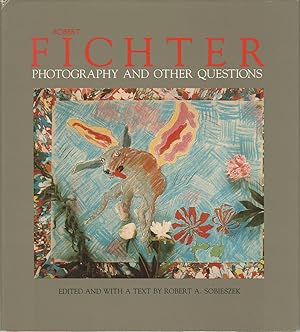 ROBERT FICHTER: PHOTOGRAPHY AND OTHER QUESTIONS Preface by Kenneth Donney.