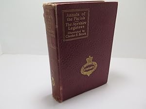 Imagen del vendedor de Annals of the parish and The Ayrshire legatees / by John Galt ; illustrated by Charles E. Brock ; with an introduction by Alfred Ainger a la venta por The Secret Bookshop