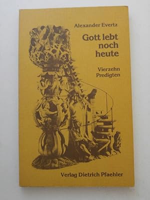 Seller image for Gott lebt noch heute: Vierzehn Predigten for sale by ANTIQUARIAT Franke BRUDDENBOOKS