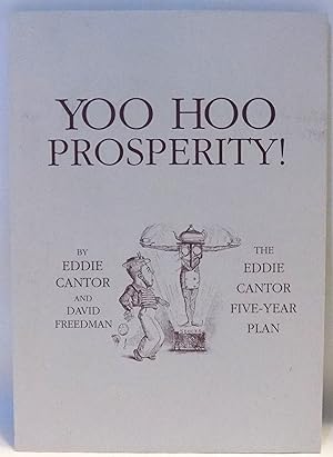 Yoo Hoo Prosperity: The Eddie Cantor Five-Year Plan