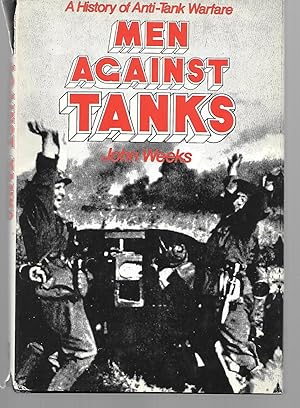Seller image for Men Against Tanks ( A History Of Anti-Tank Warfare ) for sale by Thomas Savage, Bookseller