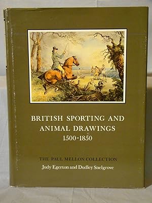 British Sporting And Animal Drawings 1500-1850 Sport In Art And Books The Paul Mellon Collection.