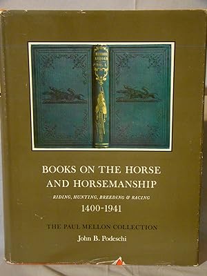Books on the Horse and Horsemanship. Riding, Hunting, Breeding & Racing 1400-1941. A Catalogue.