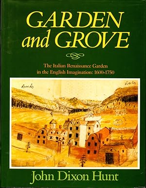 Immagine del venditore per Garden and Grove: Italian Renaissance Garden and the English Imagination, 1600-1750 venduto da Kenneth Mallory Bookseller ABAA