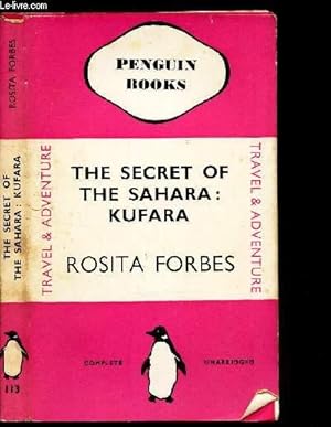 Seller image for THE SECRET OF THE SAHARA : KUFARA. for sale by Le-Livre