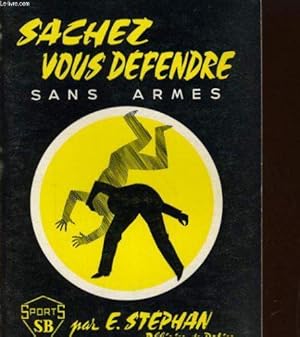 Bild des Verkufers fr Sachez vous defendre sans armes zum Verkauf von JLG_livres anciens et modernes