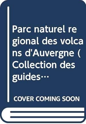 Image du vendeur pour Parc naturel rgional des volcans d'Auvergne (Collection des guides des parcs naturels de France) mis en vente par JLG_livres anciens et modernes