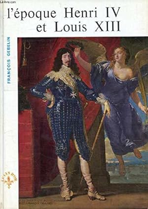 Imagen del vendedor de L'epoque Henri IV et Louis XIII a la venta por JLG_livres anciens et modernes