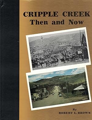 Cripple Creek: Then and Now