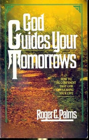 Seller image for God Guides Your Tomorrows - How to Be Confident That God is Leading your Life for sale by Librairie Le Nord