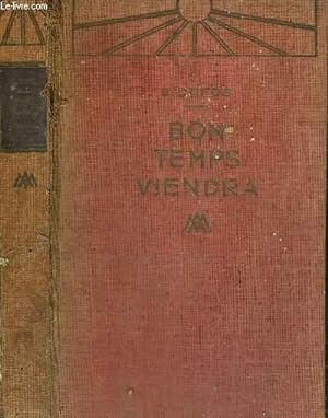 Seller image for BON TEMPS VIENDRA for sale by Le-Livre