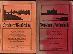Dresdner Wanderbuch. I. und II. Teil. Ein Führer zur Kenntnis der Heimat für die Schule und für a...