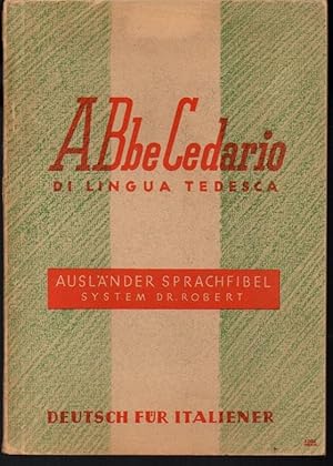 ABbeCedario di lingua tedesca. Ausländer Sprachfibel System Dr. Robert. Deutsch für Italiener.
