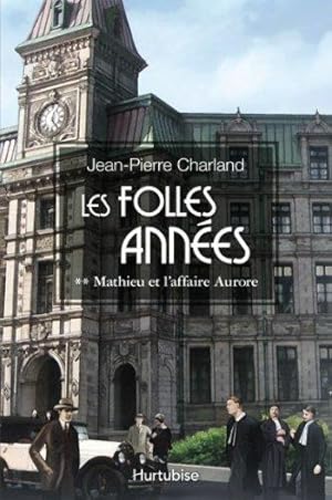 Folles Années (Les) Tome 2 Mathieu et l'affaire Aurore