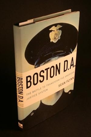 Immagine del venditore per Boston D.A. The battle to transform the American justice system. venduto da Steven Wolfe Books