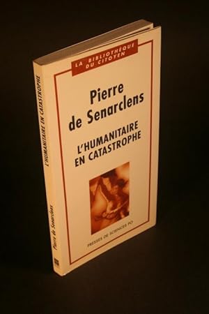 Imagen del vendedor de L'humanitaire en catastrophe. a la venta por Steven Wolfe Books