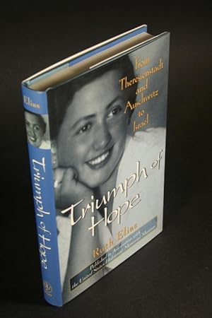 Seller image for Triumph of hope : from Theresienstadt and Auschwitz to Israel. Translated from the German by Margot Bettauer Dembo for sale by Steven Wolfe Books