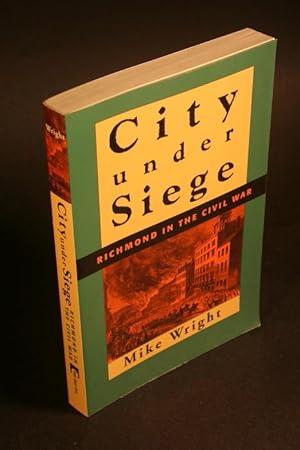 Seller image for City Under Siege. Richmond in the Civil War. for sale by Steven Wolfe Books