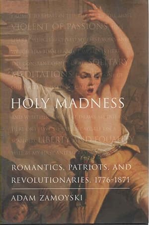 Seller image for Holy Madness: Romantics, Patriots, and Revolutionaries, 1776-1871 for sale by lamdha books