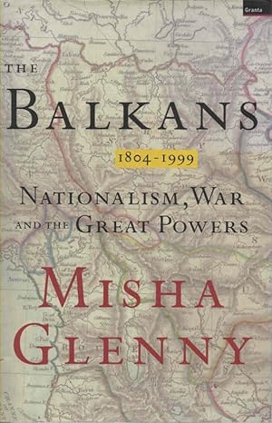 Immagine del venditore per The Balkans 1804 -1999 Nationalism, War and The Great Powers venduto da lamdha books
