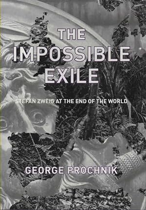 Immagine del venditore per The Impossible Exile Stefan Zweig at the End of the World venduto da lamdha books