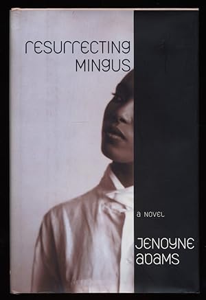 Bild des Verkufers fr Resurrecting Mingus : A Novel. zum Verkauf von Antiquariat Peda