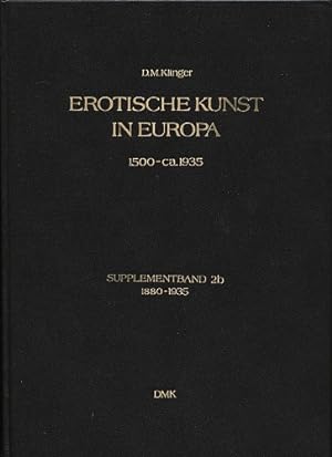 Imagen del vendedor de Erotische Kunst in Europa. 1500-1935. Erotic Art in Europe. Supplementband 2b: 1880-1935. Volume 2b. a la venta por Ballon & Wurm GbR - Antiquariat