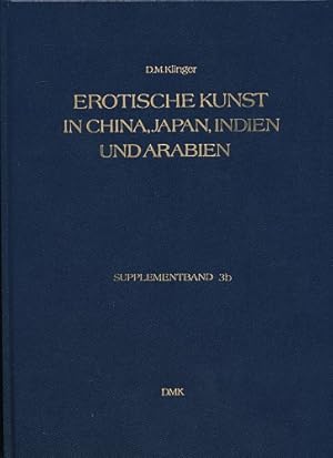 Seller image for Erotische Kunst in China, Japan, Indien und Arabien. / Erotic Art in China, Japan, India and Arabia. Supplementband 3b. Volume 3b. for sale by Ballon & Wurm GbR - Antiquariat