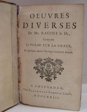 Oeuvres Diverses contenant Le Poeme Sur La Grace et Quelques Autres Ouvrages Du Meme Auteur, 1723