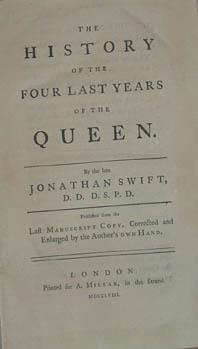 THE HISTORY OF THE FOUR LAST YEARS OF THE QUEEN. Published from the last manuscript copy, correct...