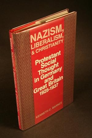 Imagen del vendedor de Nazism, liberalism, & Christianity : Protestant social thought in Germany & Great Britain, 1925-1937. a la venta por Steven Wolfe Books