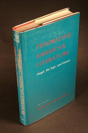 Image du vendeur pour Theorizing American literature : Hegel, the sign, and history. Edited by Bainard Cowan & Joseph G. Kronick mis en vente par Steven Wolfe Books