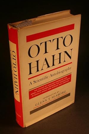 Bild des Verkufers fr Otto Hahn: a scientific autobiography. Translated and edited by Willy Ley. Introduction by Glenn T. Seaborg zum Verkauf von Steven Wolfe Books