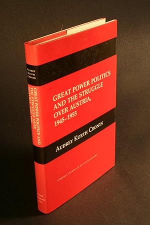 Image du vendeur pour Great power politics and the struggle over Austria, 1945-1955. mis en vente par Steven Wolfe Books