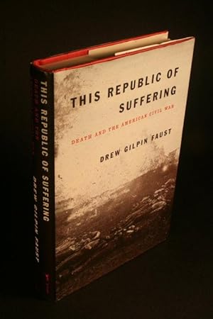 Seller image for This republic of suffering. Death and the American Civil War. for sale by Steven Wolfe Books