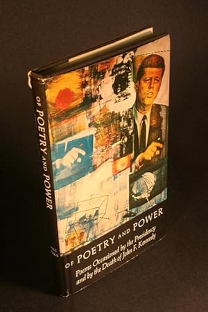 Immagine del venditore per Of poetry and power. Poems occasioned by the Presidency and by the death of John F. Kennedy. Edited with an introduction by Erwin A. Glikes and Paul Schwaber. Foreword by Arthur Schlesinger, Jr. venduto da Steven Wolfe Books