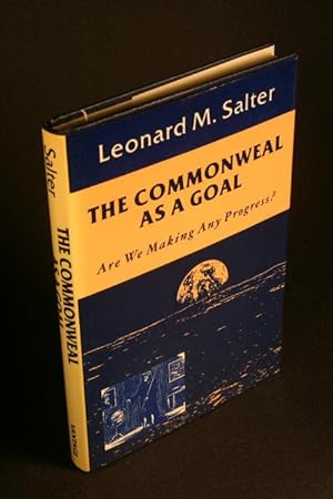 Bild des Verkufers fr The Commonweal as Goal. Are We Making Any Progress?. zum Verkauf von Steven Wolfe Books