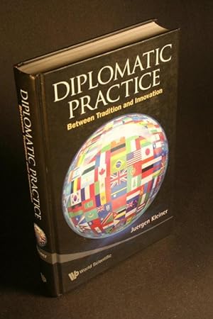 Bild des Verkufers fr Diplomatic Practice. Between Tradition and Innovation. zum Verkauf von Steven Wolfe Books